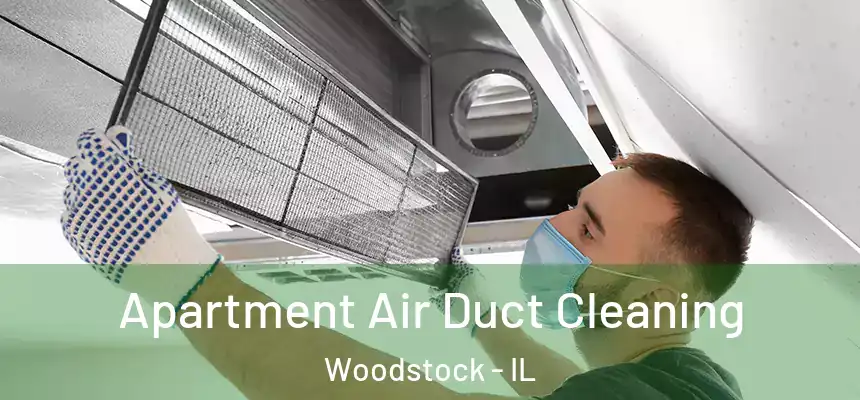  Apartment Air Duct Cleaning Woodstock - IL