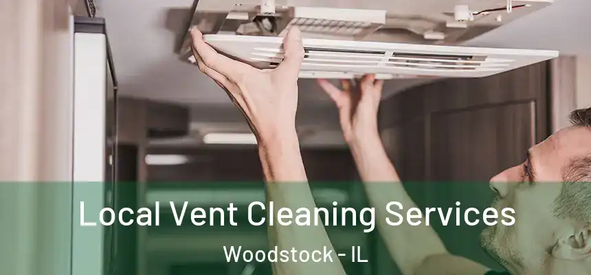  Local Vent Cleaning Services Woodstock - IL