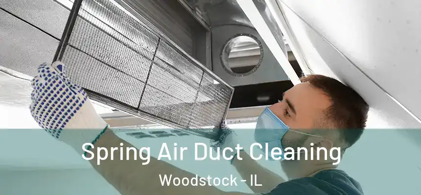  Spring Air Duct Cleaning Woodstock - IL